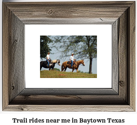 trail rides near me in Baytown, Texas